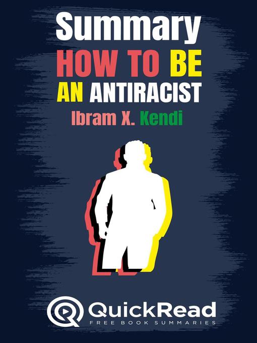Title details for Summary of "How to Be an Antiracist" by Ibram X. Kendi by Quick Read - Available